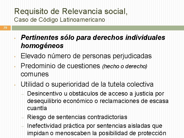 Requisito de Relevancia social, Caso de Código Latinoamericano 79 • • Pertinentes sólo para