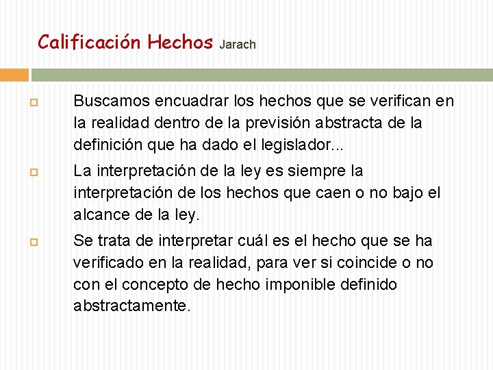 Calificación Hechos Jarach Buscamos encuadrar los hechos que se verifican en la realidad dentro
