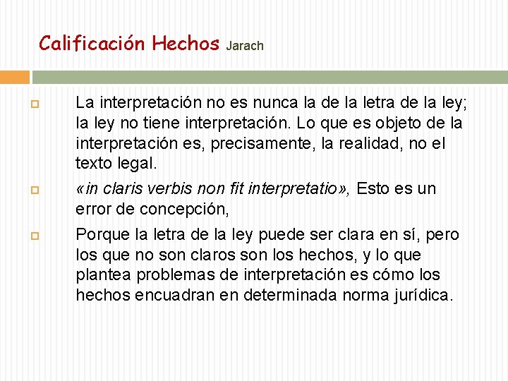 Calificación Hechos Jarach La interpretación no es nunca la de la letra de la