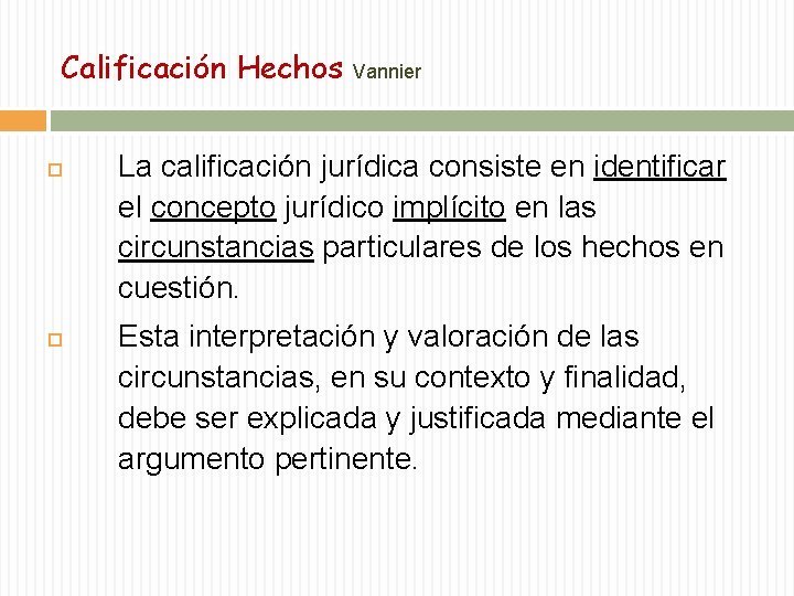 Calificación Hechos Vannier La calificación jurídica consiste en identificar el concepto jurídico implícito en