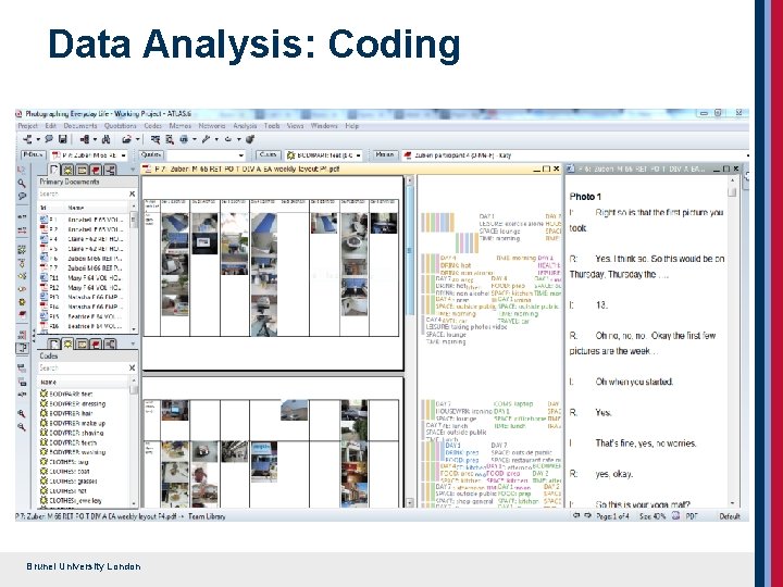 Data Analysis: Coding Screen shot of Atlas Ti software with working project open Brunel Data Analysis: Coding Screen shot of Atlas Ti software with working project open Brunel