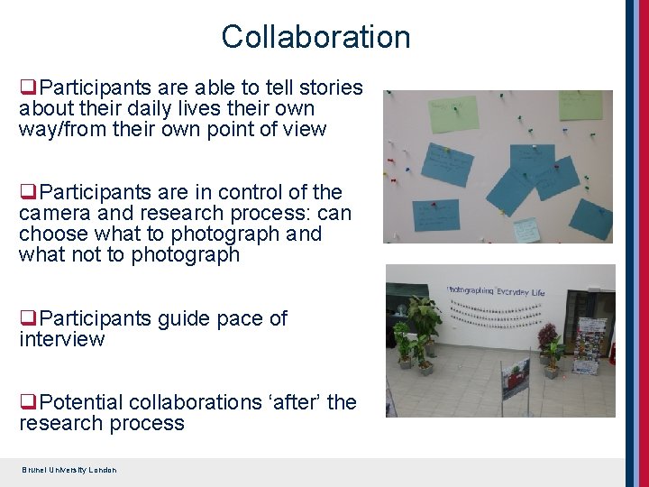 Collaboration q. Participants are able to tell stories about their daily lives their own Collaboration q. Participants are able to tell stories about their daily lives their own