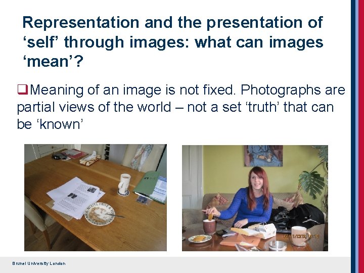 Representation and the presentation of ‘self’ through images: what can images ‘mean’? q. Meaning Representation and the presentation of ‘self’ through images: what can images ‘mean’? q. Meaning