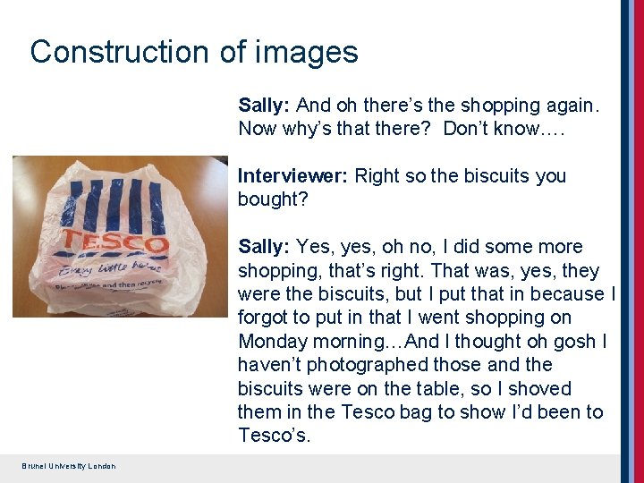 Construction of images Sally: And oh there’s the shopping again. Now why’s that there? Construction of images Sally: And oh there’s the shopping again. Now why’s that there?