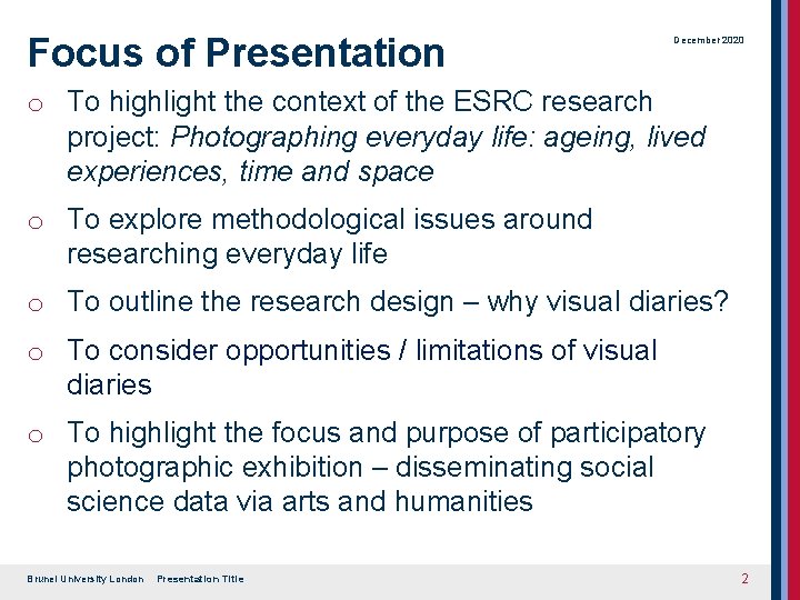 Focus of Presentation December 2020 o To highlight the context of the ESRC research Focus of Presentation December 2020 o To highlight the context of the ESRC research