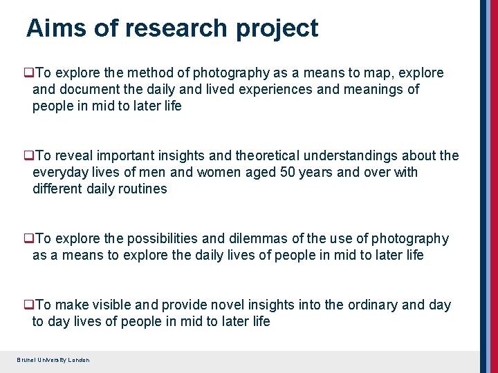 Aims of research project q. To explore the method of photography as a means Aims of research project q. To explore the method of photography as a means
