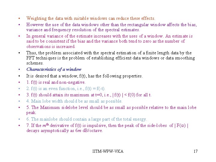 • • • • Weighting the data with suitable windows can reduce these • • • • Weighting the data with suitable windows can reduce these
