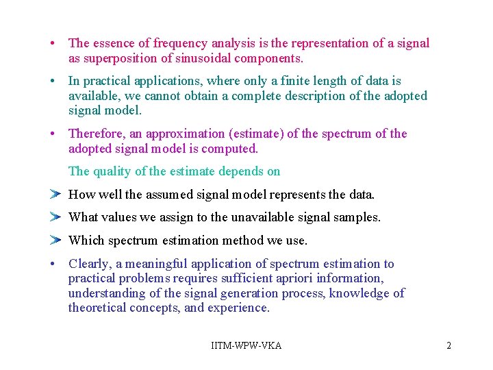 • The essence of frequency analysis is the representation of a signal as • The essence of frequency analysis is the representation of a signal as
