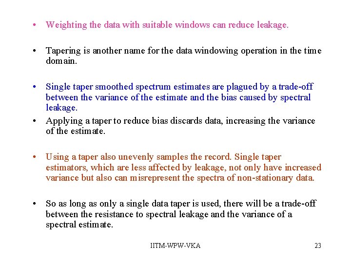 • Weighting the data with suitable windows can reduce leakage. • Tapering is • Weighting the data with suitable windows can reduce leakage. • Tapering is