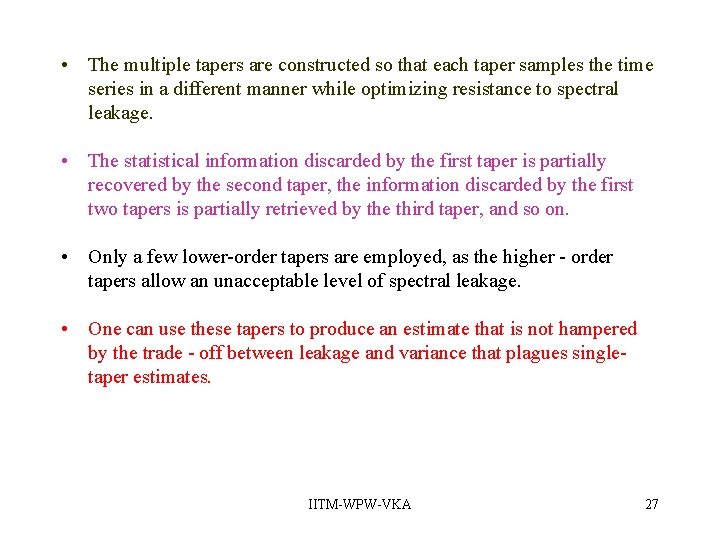 • The multiple tapers are constructed so that each taper samples the time • The multiple tapers are constructed so that each taper samples the time