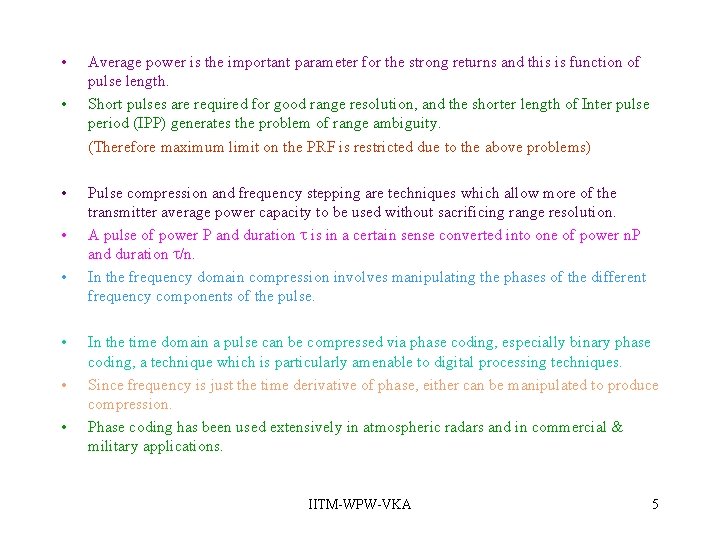 • • Average power is the important parameter for the strong returns and • • Average power is the important parameter for the strong returns and