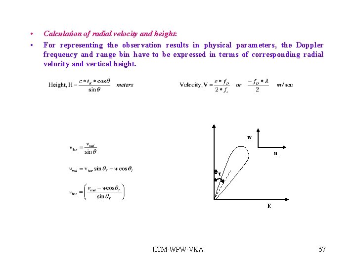 • • Calculation of radial velocity and height: For representing the observation results • • Calculation of radial velocity and height: For representing the observation results