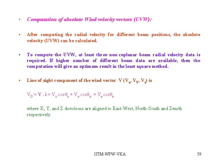 • Computation of absolute Wind velocity vectors (UVW): • After computing the radial • Computation of absolute Wind velocity vectors (UVW): • After computing the radial