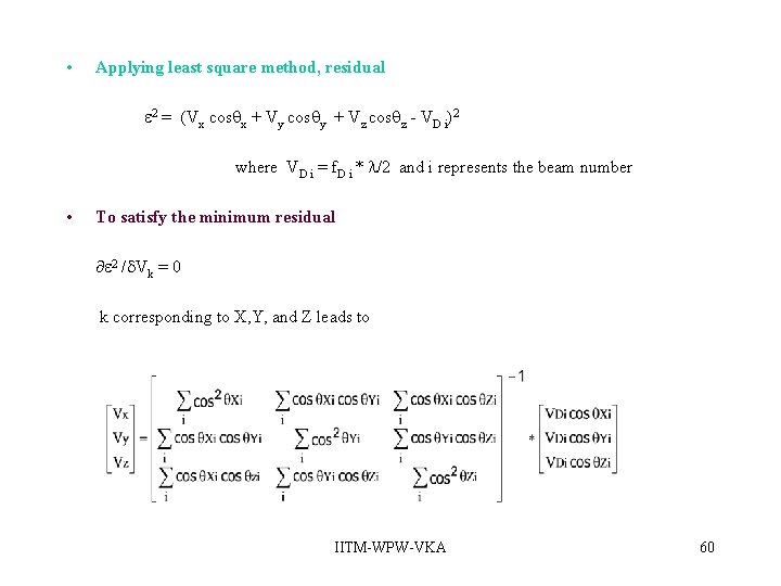 • Applying least square method, residual 2 = (Vx cos x + Vy • Applying least square method, residual 2 = (Vx cos x + Vy
