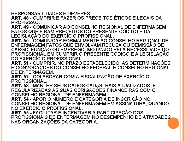 RESPONSABILIDADES E DEVERES ART. 48 - CUMPRIR E FAZER OS PRECEITOS ÉTICOS E LEGAIS