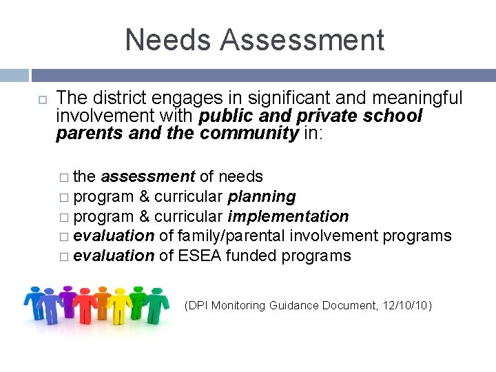 Needs Assessment The district engages in significant and meaningful involvement with public and private