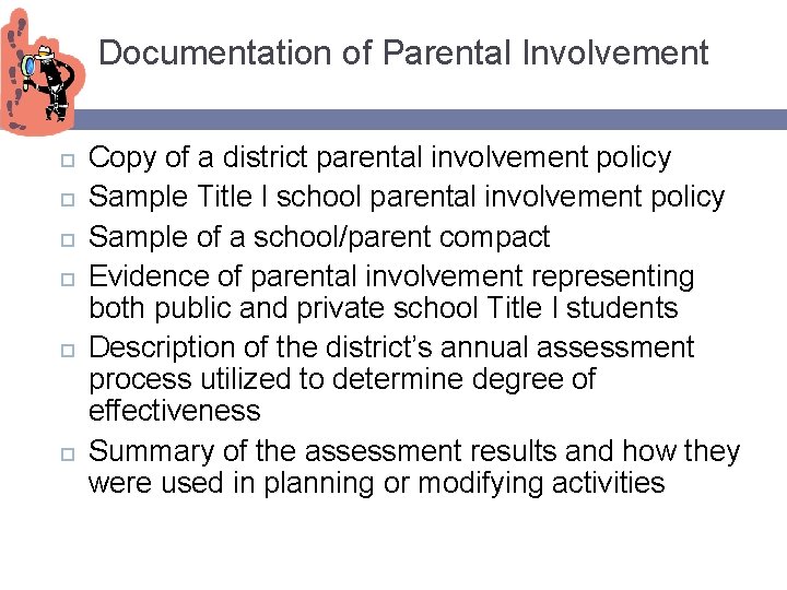 Documentation of Parental Involvement Copy of a district parental involvement policy Sample Title I