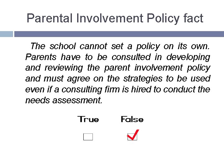 Parental Involvement Policy fact The school cannot set a policy on its own. Parents