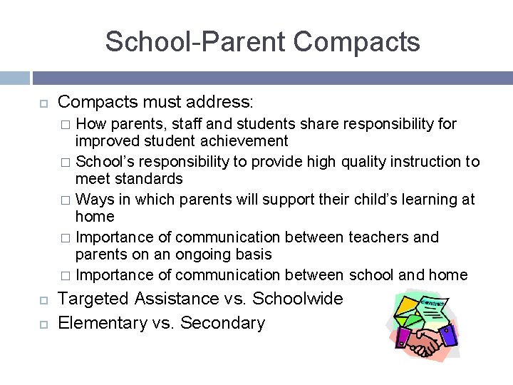 School-Parent Compacts must address: How parents, staff and students share responsibility for improved student