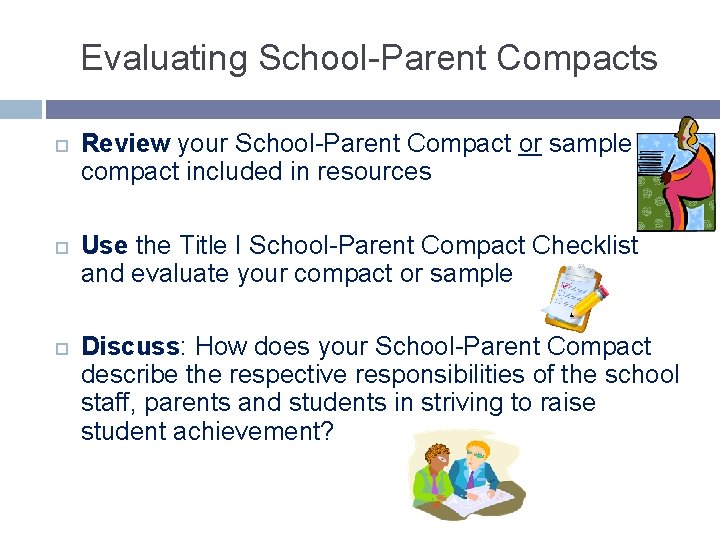 Evaluating School-Parent Compacts Review your School-Parent Compact or sample compact included in resources Use