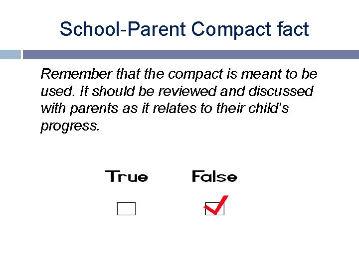 School-Parent Compact fact Remember that the compact is meant to be used. It should