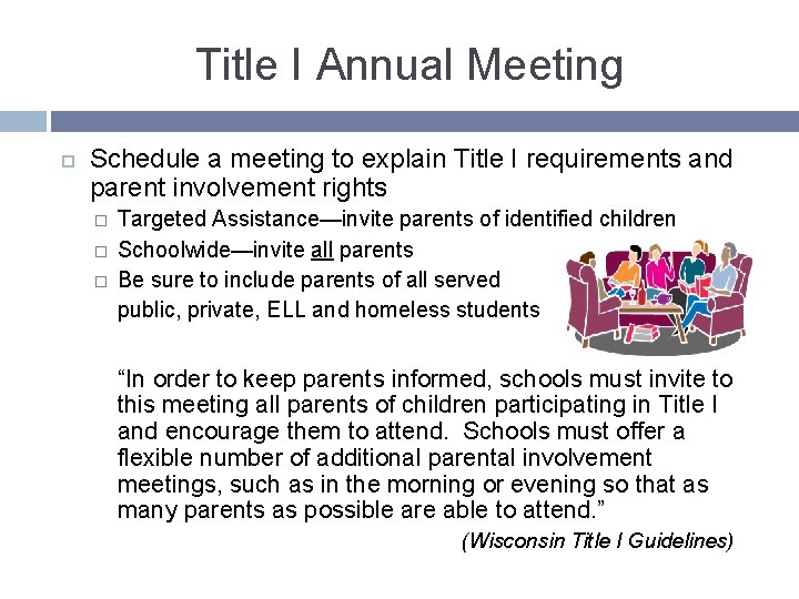 Title I Annual Meeting Schedule a meeting to explain Title I requirements and parent