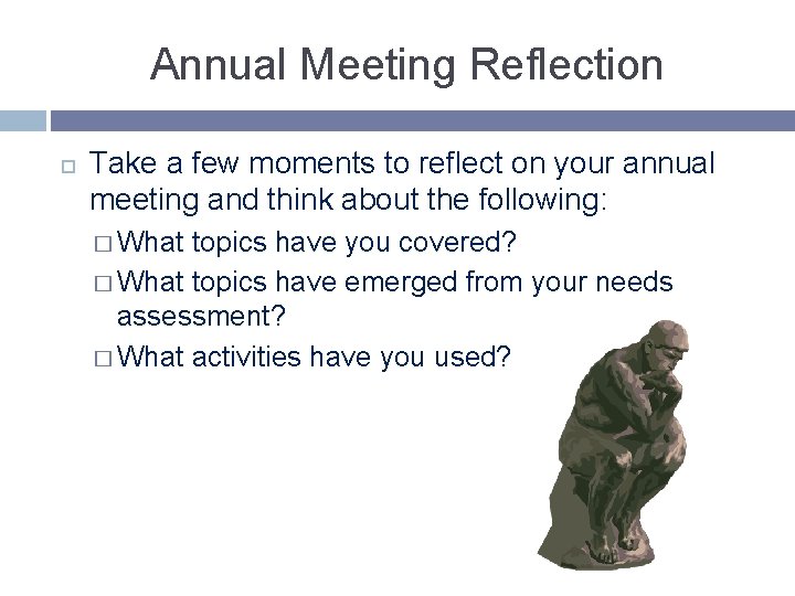 Annual Meeting Reflection Take a few moments to reflect on your annual meeting and