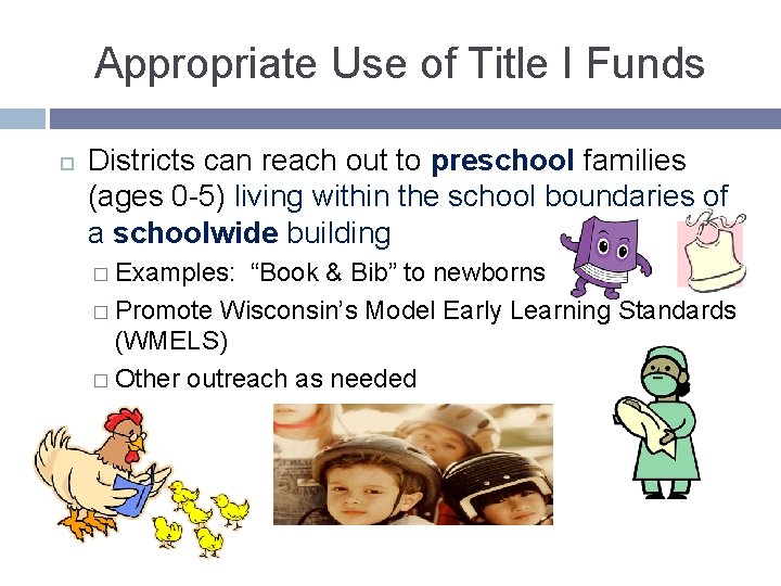 Appropriate Use of Title I Funds Districts can reach out to preschool families (ages