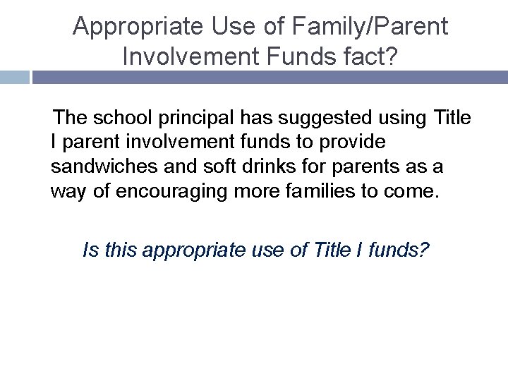 Appropriate Use of Family/Parent Involvement Funds fact? The school principal has suggested using Title
