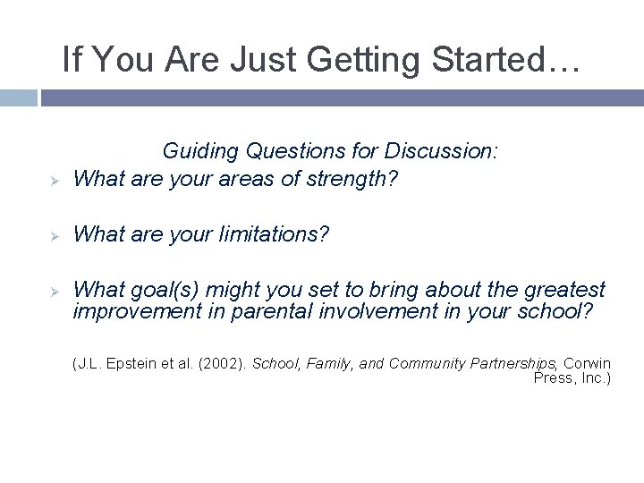 If You Are Just Getting Started… Ø Guiding Questions for Discussion: What are your