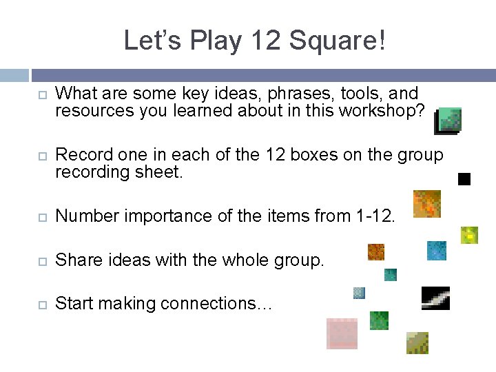Let’s Play 12 Square! What are some key ideas, phrases, tools, and resources you