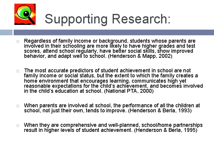 Supporting Research: Regardless of family income or background, students whose parents are involved in