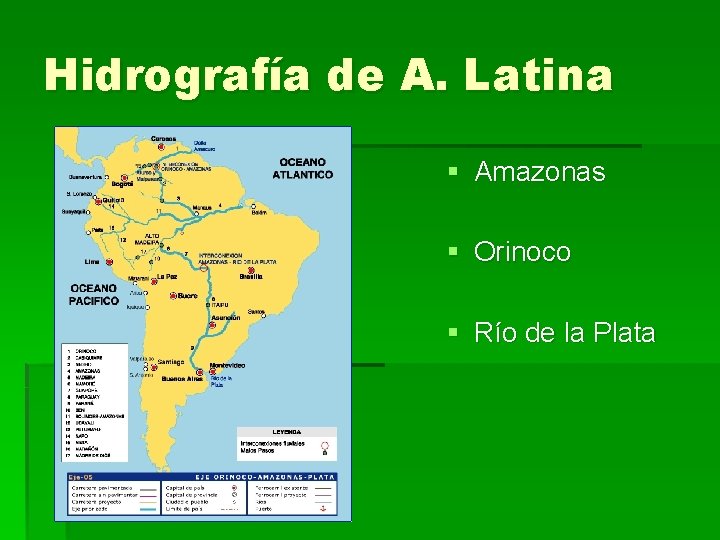 Hidrografía de A. Latina § Amazonas § Orinoco § Río de la Plata 