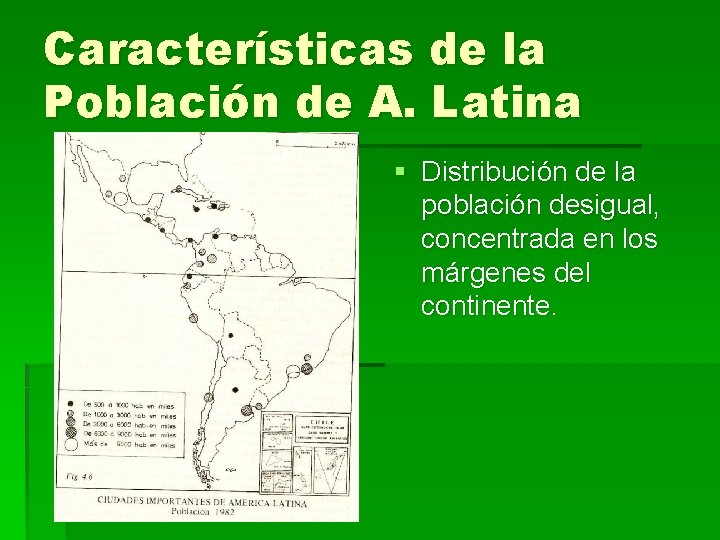 Características de la Población de A. Latina § Distribución de la población desigual, concentrada