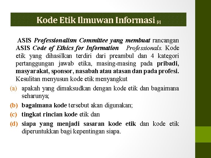 Kode Etik Ilmuwan Informasi [2] ASIS Professionalism Committee yang membuat rancangan ASIS Code of