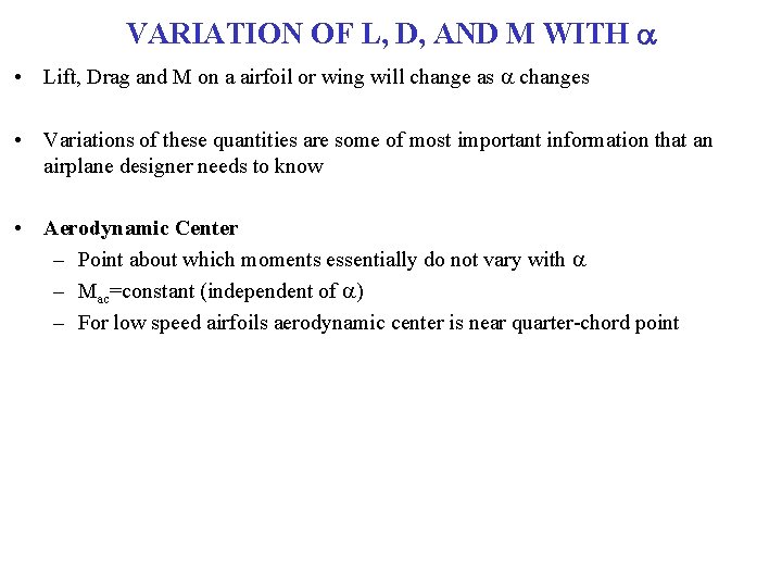 VARIATION OF L, D, AND M WITH a • Lift, Drag and M on