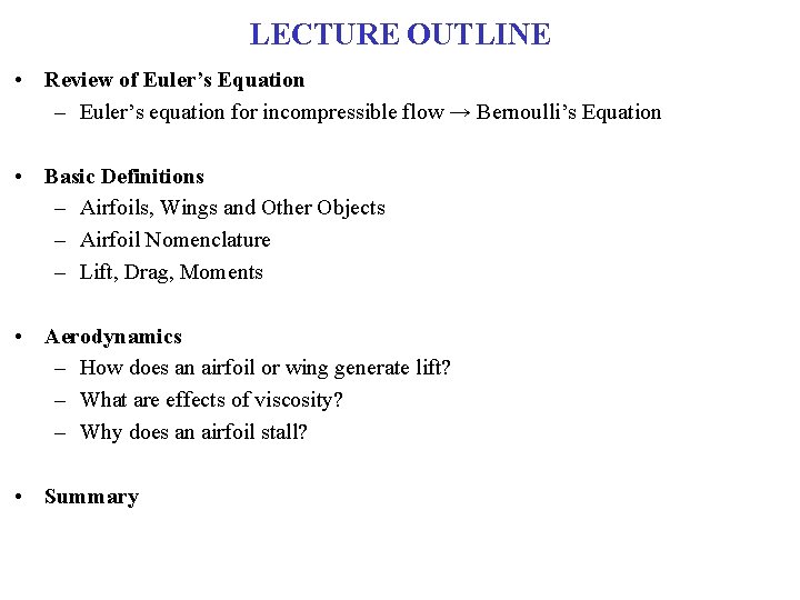 LECTURE OUTLINE • Review of Euler’s Equation – Euler’s equation for incompressible flow →