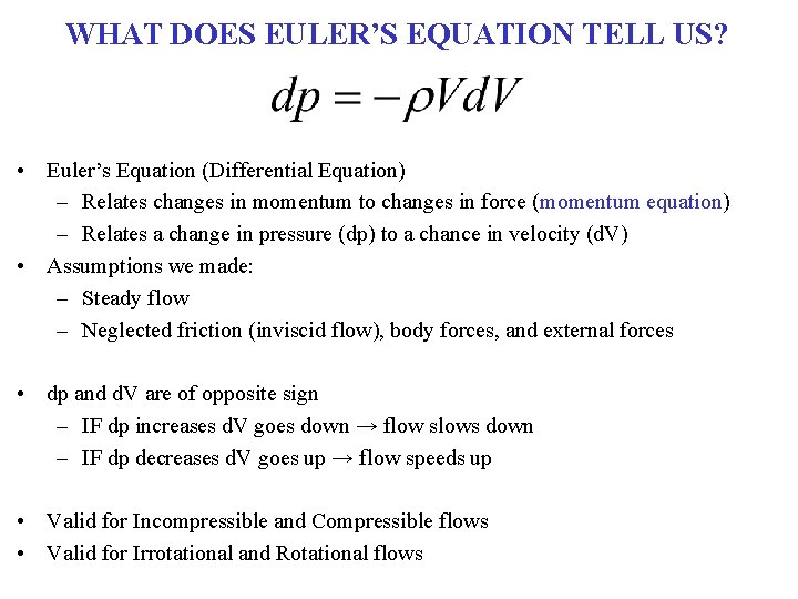 WHAT DOES EULER’S EQUATION TELL US? • Euler’s Equation (Differential Equation) – Relates changes