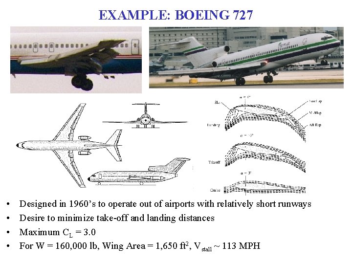 EXAMPLE: BOEING 727 • • Designed in 1960’s to operate out of airports with