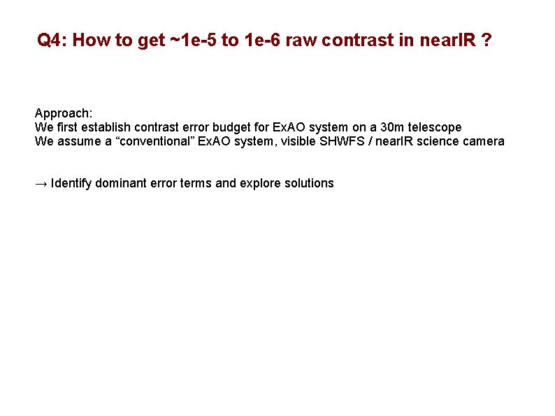 Q 4: How to get ~1 e-5 to 1 e-6 raw contrast in near.