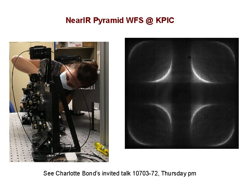 Near. IR Pyramid WFS @ KPIC See Charlotte Bond’s invited talk 10703 -72, Thursday