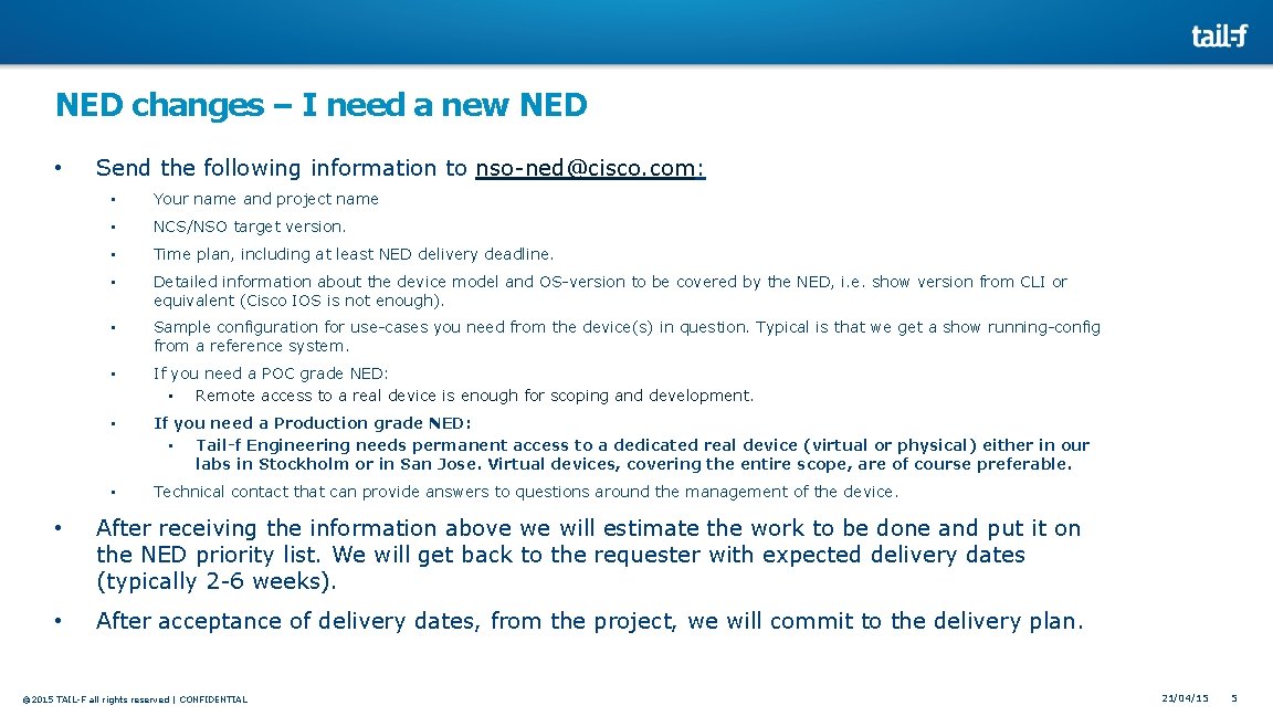 NED changes – I need a new NED • Send the following information to