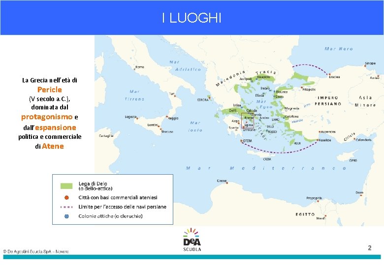 I LUOGHI La Grecia nell’età di Pericle (V secolo a. C. ), dominata dal I LUOGHI La Grecia nell’età di Pericle (V secolo a. C. ), dominata dal