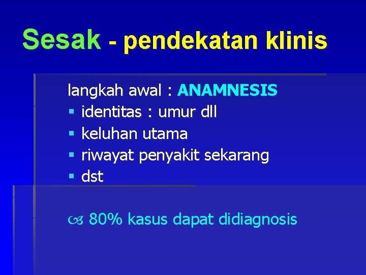 Sesak - pendekatan klinis langkah awal : ANAMNESIS § identitas : umur dll §