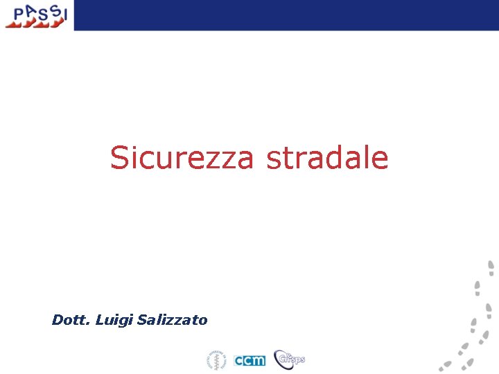 Sicurezza stradale Dott. Luigi Salizzato 