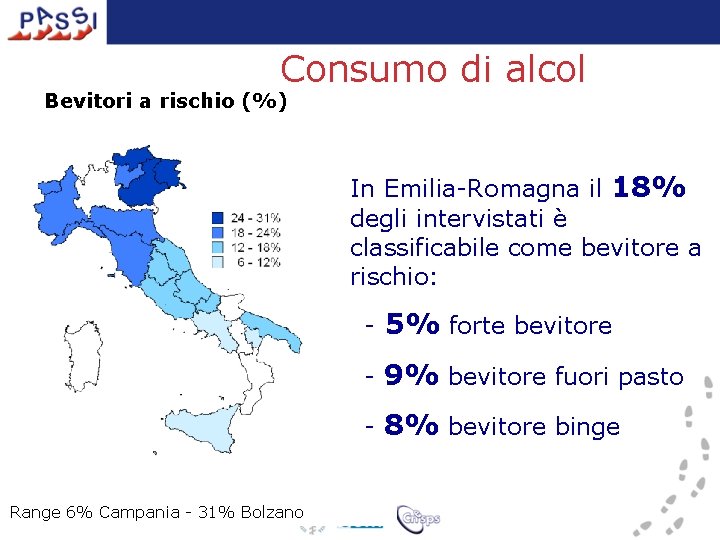 Consumo di alcol Bevitori a rischio (%) In Emilia-Romagna il 18% degli intervistati è