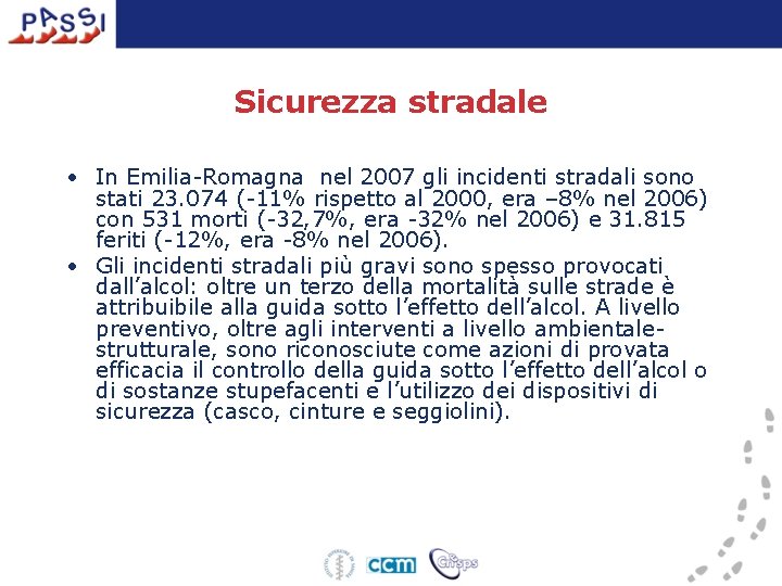 Sicurezza stradale • In Emilia-Romagna nel 2007 gli incidenti stradali sono stati 23. 074