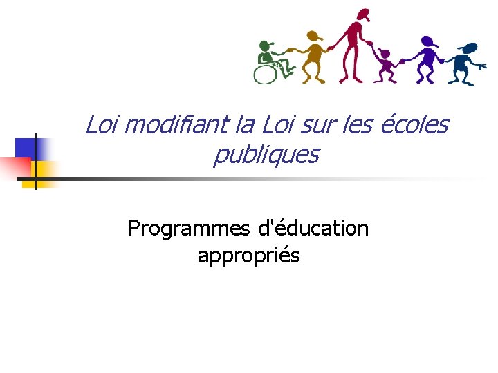 Loi modifiant la Loi sur les écoles publiques Programmes d'éducation appropriés 