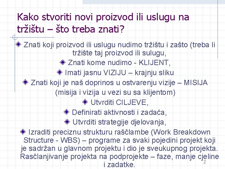 Kako stvoriti novi proizvod ili uslugu na tržištu – što treba znati? Znati koji