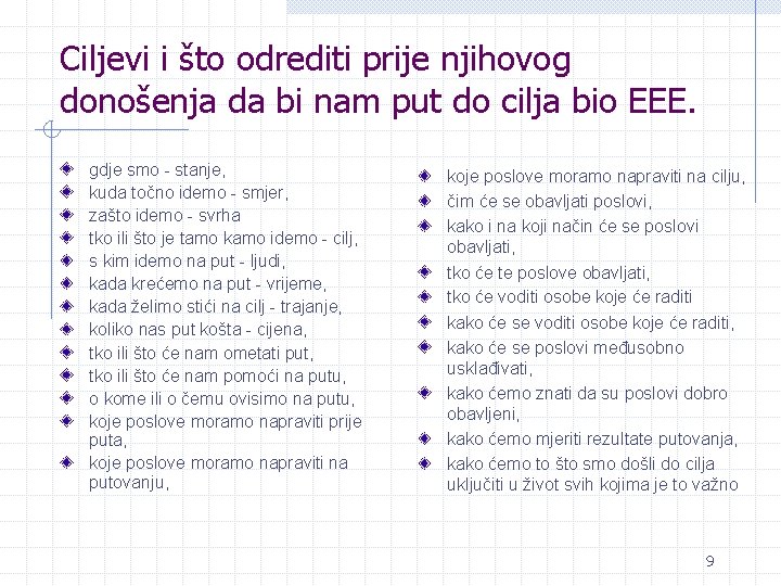 Ciljevi i što odrediti prije njihovog donošenja da bi nam put do cilja bio